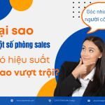 Tại sao một số phòng sales có hiệu suất cao vượt trội? – Góc nhìn từ người cố vấn