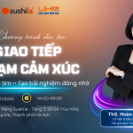 Giao Tiếp – Chạm Cảm Xúc: Hành trình nâng tầm trải nghiệm khách hàng tại Sushila