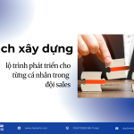 Cách xây dựng lộ trình phát triển cho từng cá nhân trong đội sales
