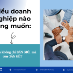 Điều doanh nghiệp nào cũng muốn: đội sales không chỉ bán giỏi mà còn gắn kết