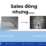 Sales đông nhưng doanh số vẫn yếu – lỗi nằm ở đâu?