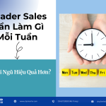 Leader sales cần làm gì mỗi tuần để đội ngũ hiệu quả hơn?