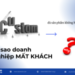 Vì sao doanh nghiệp mất khách dù sản phẩm không hề tệ?
