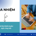 Đa nhiệm – cái bẫy khiến leader ngày càng mệt