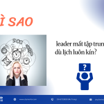 Vì sao leader mất tập trung dù lịch luôn kín?